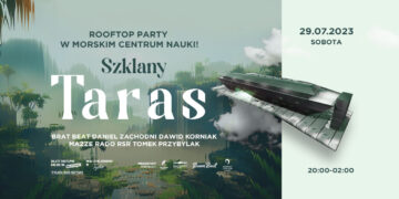 Szklany Taras – Rooftop party na dachu Morskiego Centrum Nauki